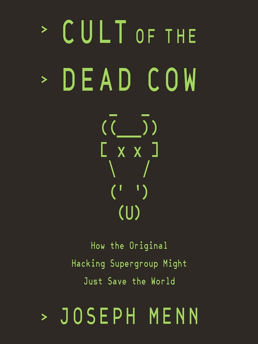 Title details for Cult of the Dead Cow by Joseph Menn - Available